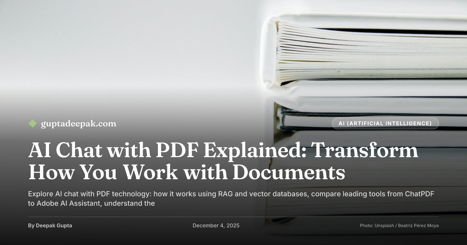 AI Chat with PDF Explained: Transform How You Work with Documents, by Deepak Gupta on guptadeepak.com