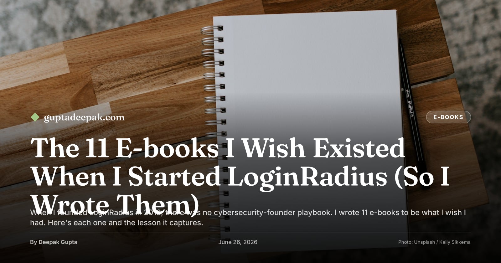 The 11 E-books I Wish Existed When I Started LoginRadius (So I Wrote Them), by Deepak Gupta on guptadeepak.com