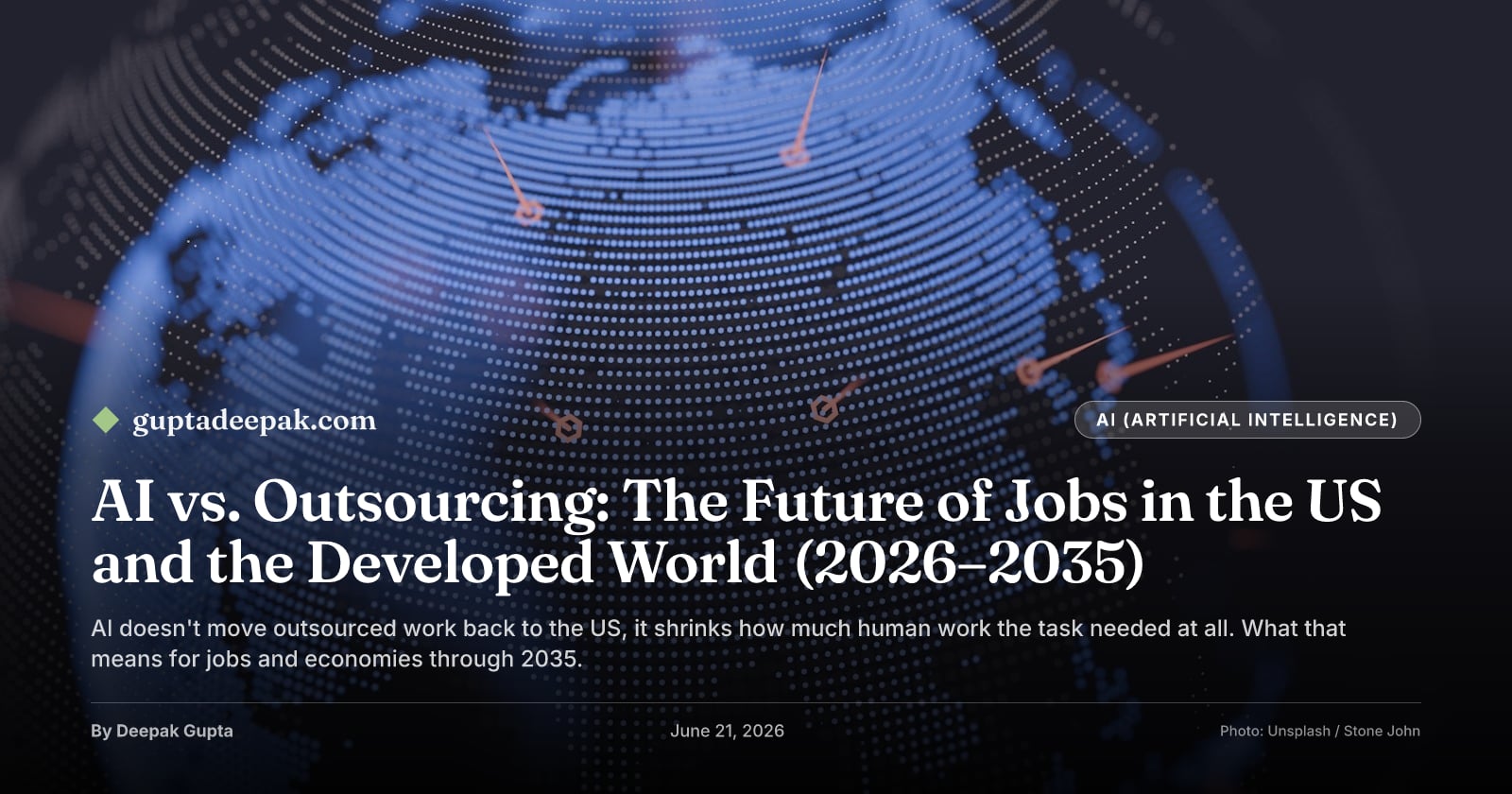 AI vs. Outsourcing: The Future of Jobs in the US and the Developed World (2026–2035), by Deepak Gupta on guptadeepak.com
