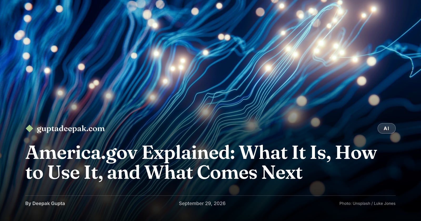 America.gov Explained: What It Is, How to Use It, and What Comes Next, by Deepak Gupta on guptadeepak.com