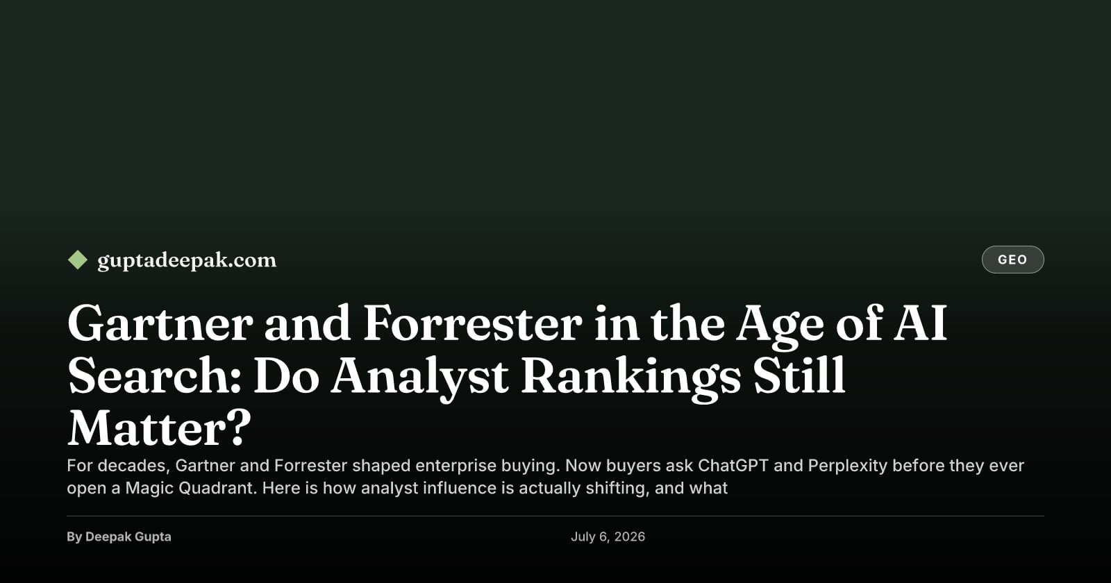 Gartner and Forrester in the Age of AI Search: Do Analyst Rankings Still Matter?, by Deepak Gupta on guptadeepak.com