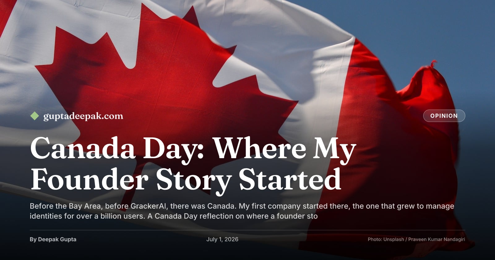 Canada Day: Where My Founder Story Started, by Deepak Gupta on guptadeepak.com