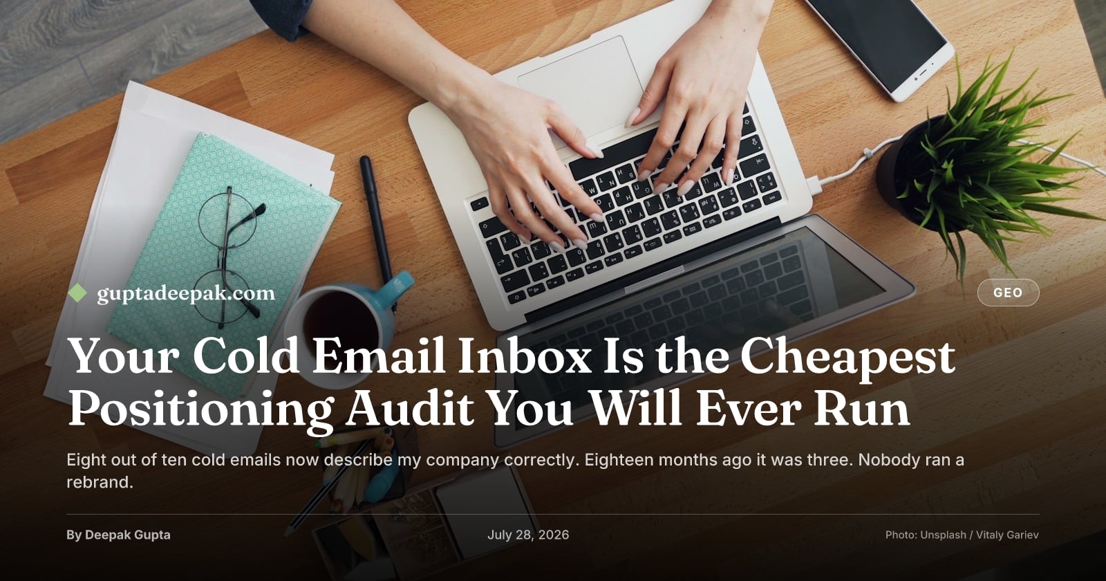 Your Cold Email Inbox Is the Cheapest Positioning Audit You Will Ever Run, by Deepak Gupta on guptadeepak.com