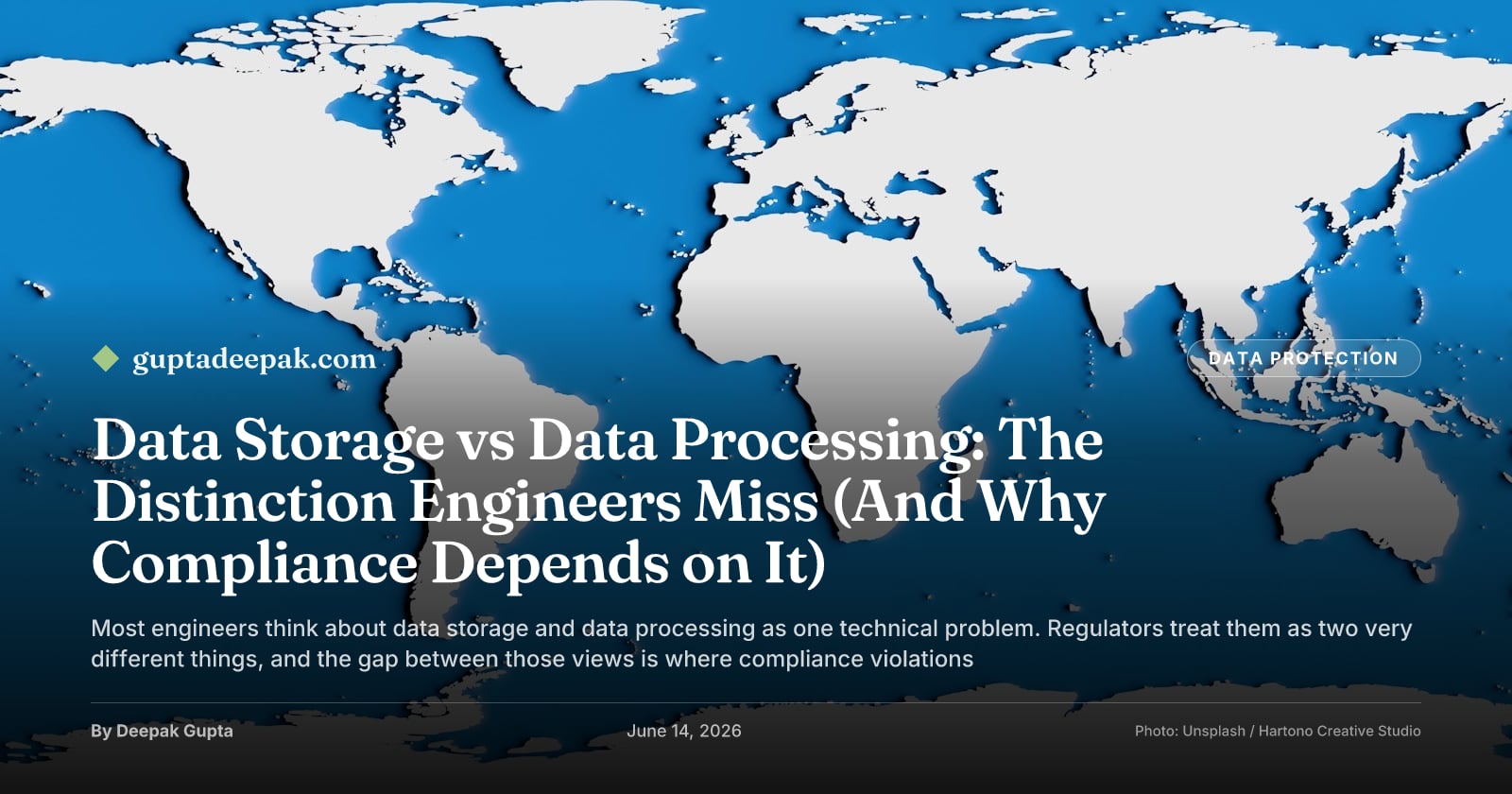 Data Storage vs Data Processing: The Distinction Engineers Miss (And Why Compliance Depends on It), by Deepak Gupta on guptadeepak.com