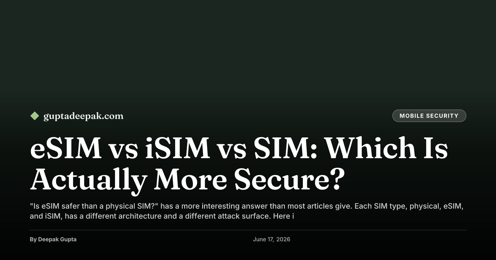 eSIM vs iSIM vs SIM: Which Is Actually More Secure?, by Deepak Gupta on guptadeepak.com