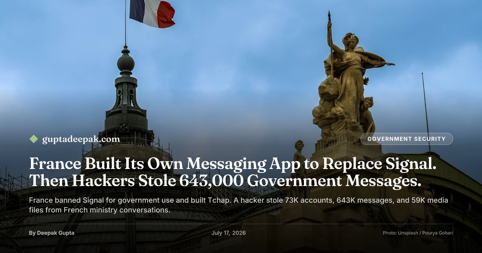 France Built Its Own Messaging App to Replace Signal. Then Hackers Stole 643,000 Government Messages., by Deepak Gupta on guptadeepak.com