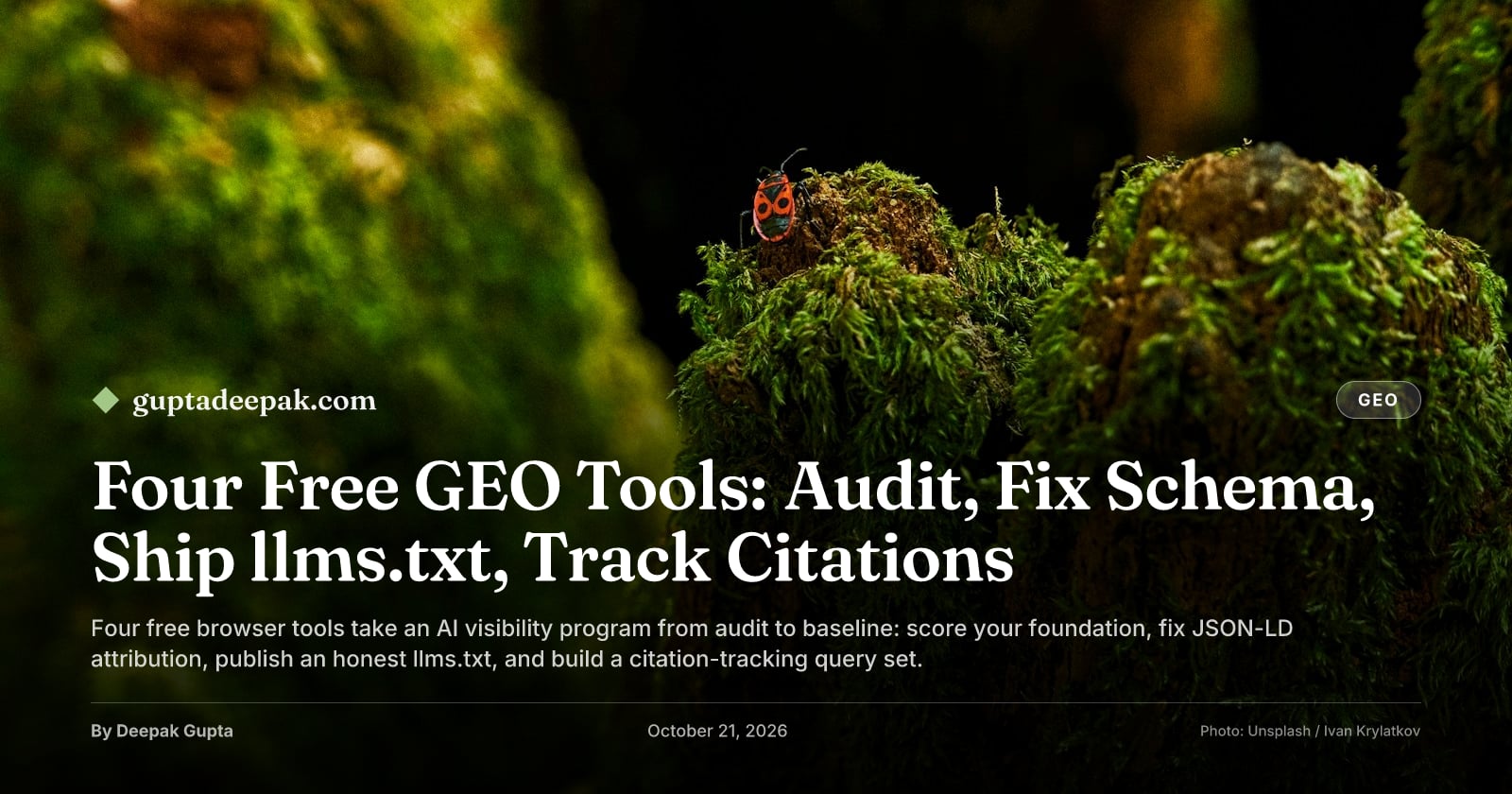 Four Free GEO Tools: Audit, Fix Schema, Ship llms.txt, Track Citations, by Deepak Gupta on guptadeepak.com