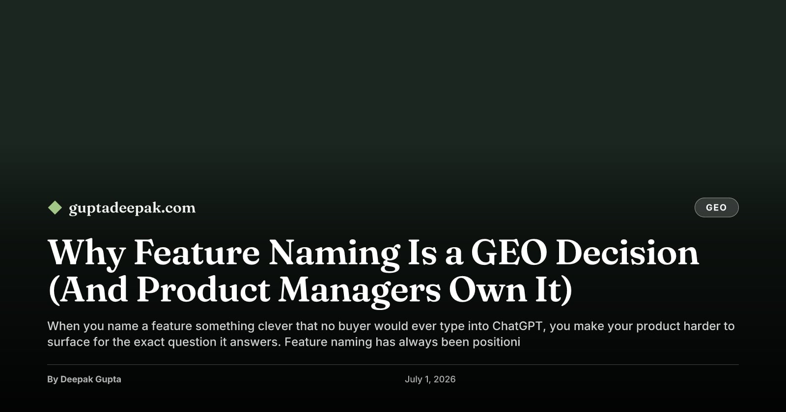 Why Feature Naming Is a GEO Decision (And Product Managers Own It), by Deepak Gupta on guptadeepak.com