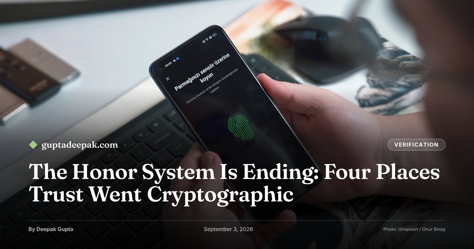 The Honor System Is Ending: Four Places Trust Went Cryptographic, by Deepak Gupta on guptadeepak.com