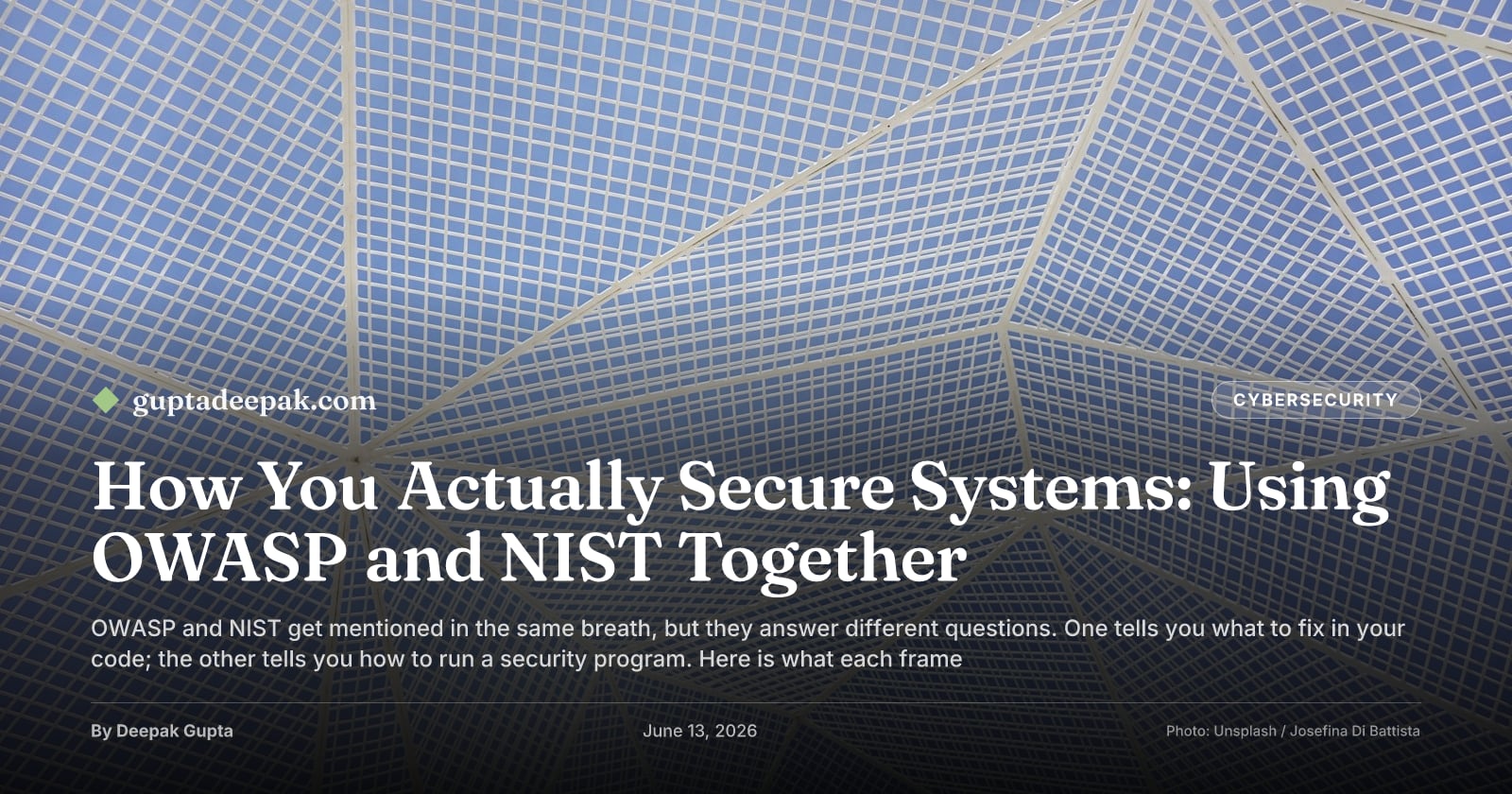 How You Actually Secure Systems: Using OWASP and NIST Together, by Deepak Gupta on guptadeepak.com