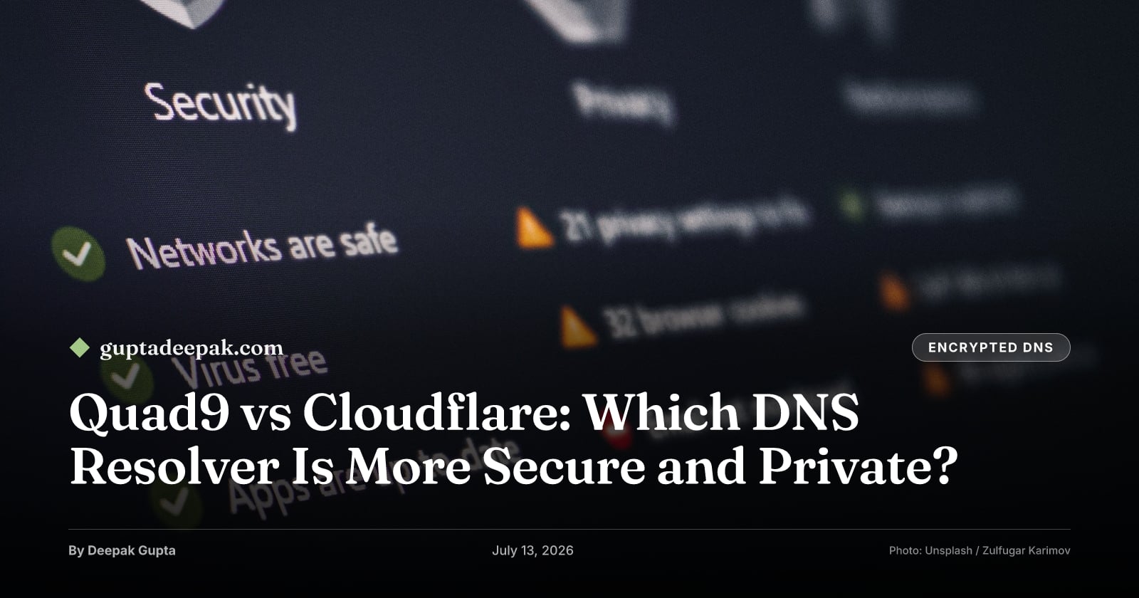 Quad9 vs Cloudflare: Which DNS Resolver Is More Secure and Private?, by Deepak Gupta on guptadeepak.com