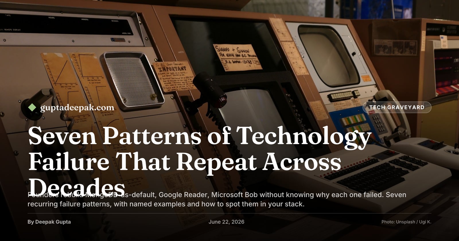 Seven Patterns of Technology Failure That Repeat Across Decades, by Deepak Gupta on guptadeepak.com