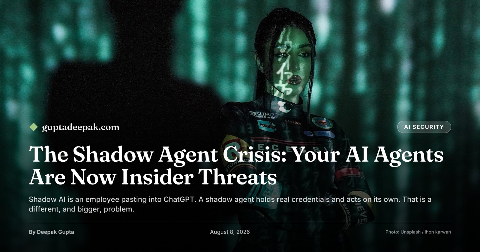 The Shadow Agent Crisis: Your AI Agents Are Now Insider Threats, by Deepak Gupta on guptadeepak.com