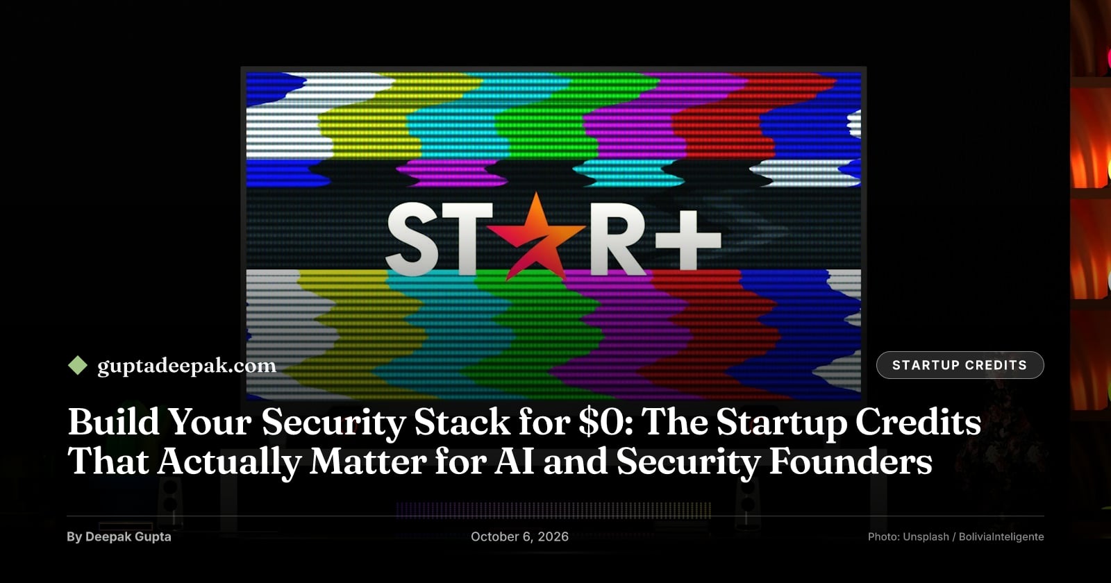 Build Your Security Stack for $0: The Startup Credits That Actually Matter for AI and Security Founders, by Deepak Gupta on guptadeepak.com