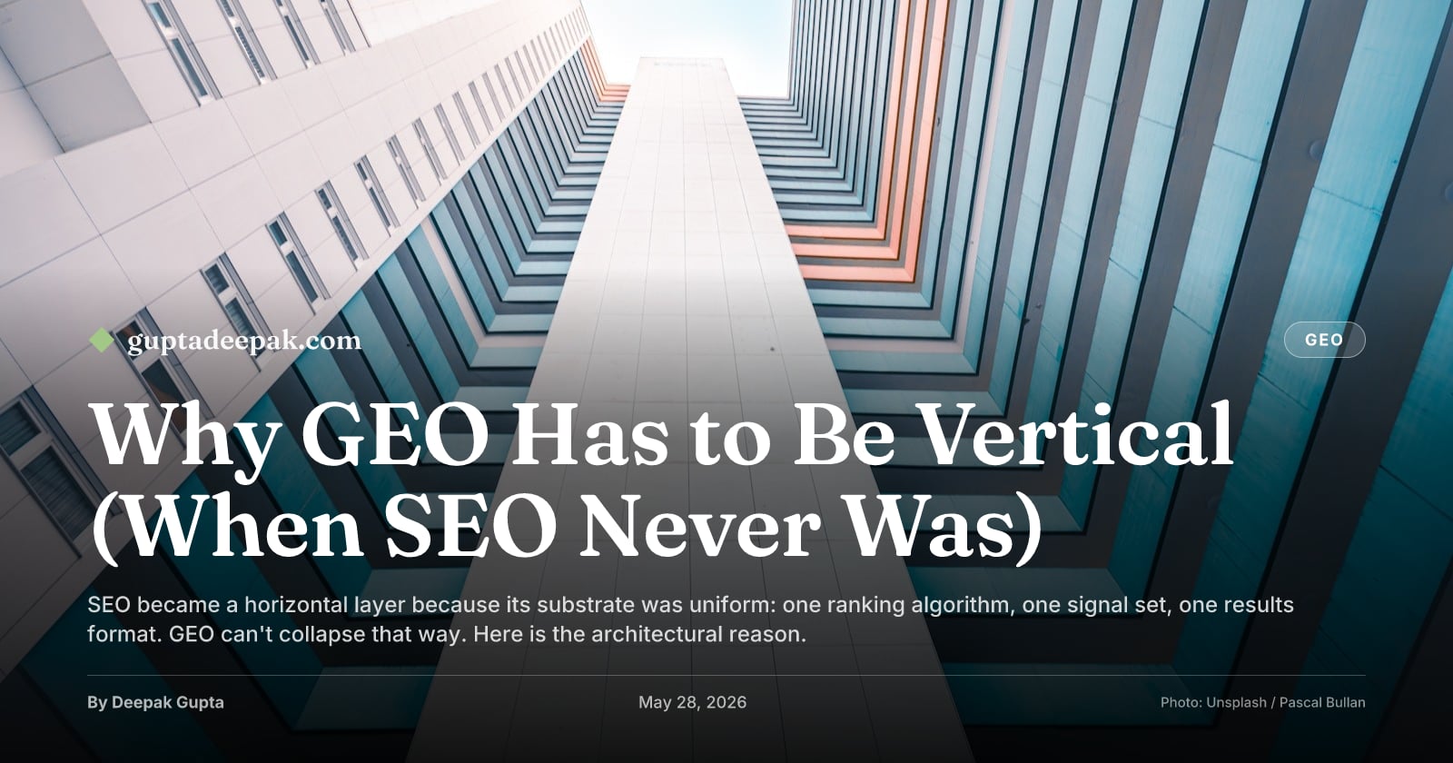 Why GEO Has to Be Vertical (When SEO Never Was), by Deepak Gupta on guptadeepak.com