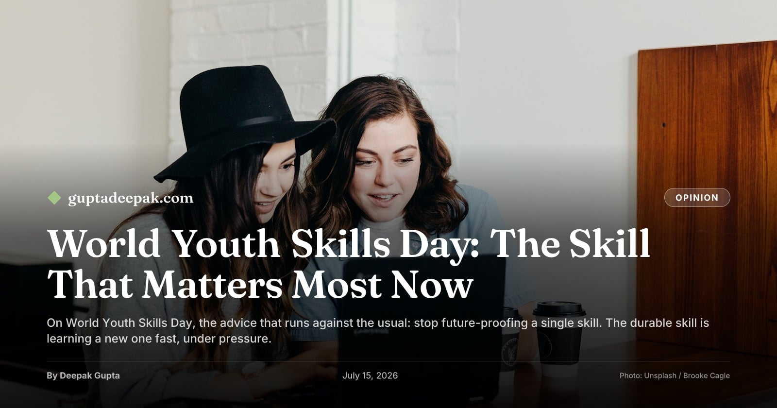 World Youth Skills Day: The Skill That Matters Most Now, by Deepak Gupta on guptadeepak.com